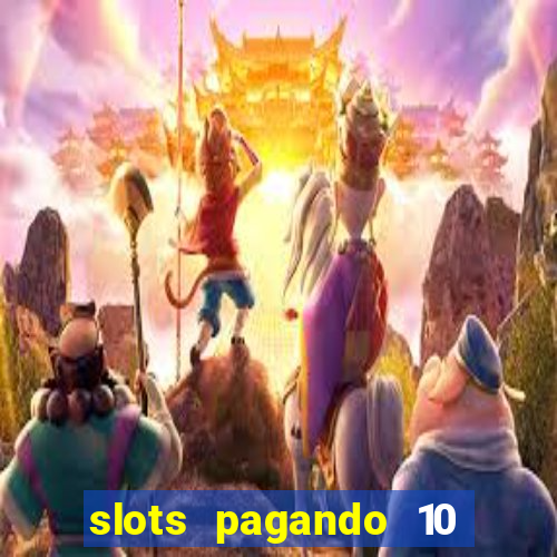 slots pagando 10 no cadastro